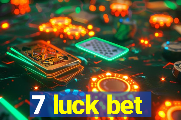 7 luck bet